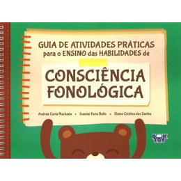 Guia de Atividades Práticas para o Ensino das Habilidades de Consciência Fonológica