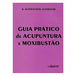 Guia Prático de Acupuntura e Moxibustão