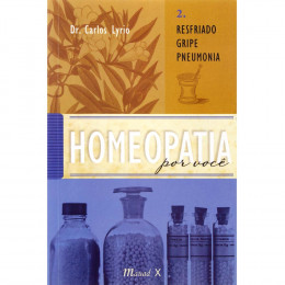 Homeopatia por Você Vol 2 - Resfriado, Gripe, Pneumonia