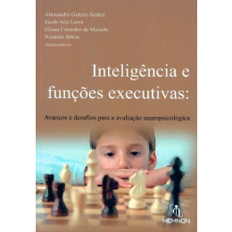 Inteligência e Funções Executivas Avanços e desafios para a avaliação neuropsicológica