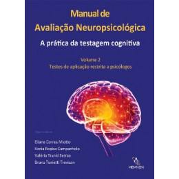 Manual de Avaliação Neuropsicológica A Prática da Testagem Cognitiva - Vol 2