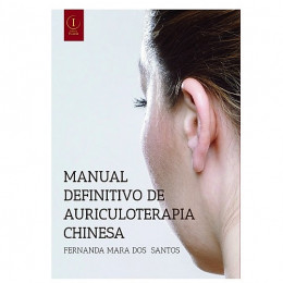 Manual Definitivo de Auriculoterapia Chinesa