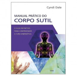 Manual Prático do Corpo Sutil 