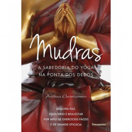 Mudras A Sabedoria Do Yoga Na Ponta Dos Dedos