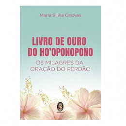 O Livro de Ouro de Ho Oponopono 