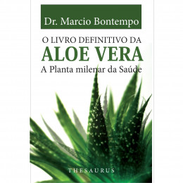 O Livro Definitivo da Aloe Vera A Planta Milenar da Saúde