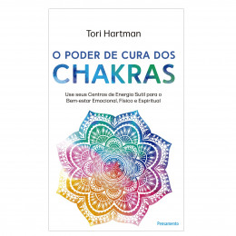 O Poder de Cura dos Chakras