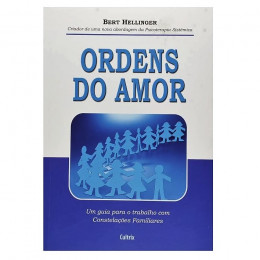 Ordens Do Amor Um Guia Para o Trabalho com Constelações Familiares