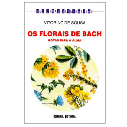 Os Florais de Bach Gotas para a Alma