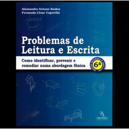 Problemas de Leitura Escrita Como identificar, prevenir e remediar numa abordagem fônica