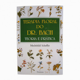 Terapia Floral Do Dr Bach Teoria e Prática