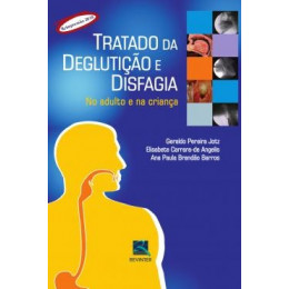 Tratado da deglutição e disfagia No adulto e na criança