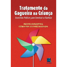 Tratamento da Gagueira na Criança Exercícios Práticos Para Construir a Fluência