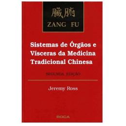 Zang Fu Sistemas de Órgãos e Vísceras da Medicina Tradicional Chinesa