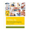 A Bíblia da Aromaterapia - 1