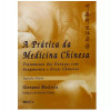 A Prática da Medicina Chinesa - 1