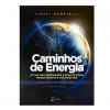 Caminhos de Energia Atlas dos Meridianos e Pontos para Massoterapia e Acupuntura - 1