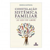 Constelação Sistêmica Familiar As Leis do Amor - 1