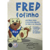 Fred Fofinho - Histórias para o Desenvolvimento da Rima e Aliteração  - 1