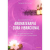 Guia Completo de Aromaterapia e Cura Vibracional - 1