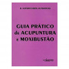 Guia Prático de Acupuntura e Moxibustão - 1