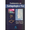 Fundamentos em Laringologia e Voz - 1